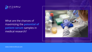 What Are The Chances Of Maximizing The Potential Of Patient Serum Samples In Medical Research